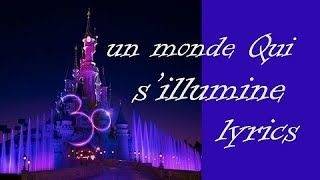 UN MONDE QUI S'ILLUMINE ||full song with lyrics || Disneyland paris