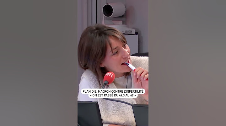 Plan d'Emmanuel Macron contre l'infertilité : "on est passé du 49.3 au 69"