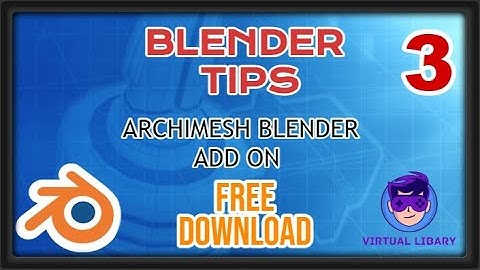 The Archimesh Add-on in Blender Tips(2023)FREE ADDON DOWNLOAD LINK BELOW
