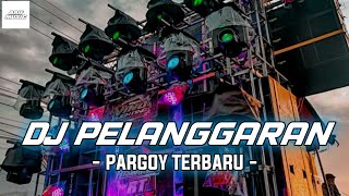 Video thumbnail of "DJ PELANGGARAN STYLE PARGOY TERBARU"