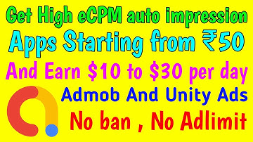 Best High eCPM Auto impression Apps for Admob And Unity Ads || Google Admob earning trick in 2020
