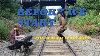 The Water Walkers - Before We Start (Official Video)