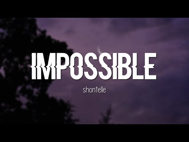 Shontelle - Impossible (Lyrics) class=