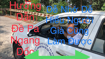 Hướng Dẫn Dừng và khởi Hành Xe Ngang Dốc Người Già Cũng Làm Được
