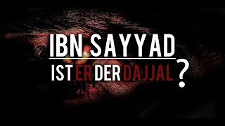 IST IBN SAYYAD DER DAJJAL? | 02