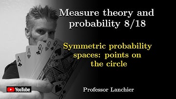 07-08. Measure theory and probability - Symmetric probability spaces: points on  the circle.