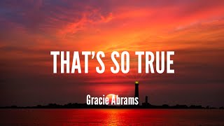 GRACIE ABRAMS - That's So True ( Lyrics)