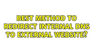 Best method to redirect internal DNS to external website?