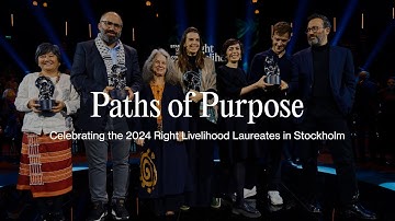 Paths of Purpose: Celebrating the 2024 Right Livelihood Laureates in Stockholm