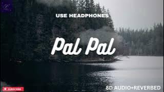 Pal Pal - Afusic | 8D Audio | Use Headphones 🎧 8dechodrive