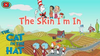 The Skin I'm In | The CAT in the HAT | PBS KIDS Videos