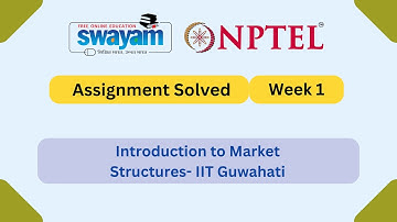 Introduction to Market Structures Week 1 | NPTEL ANSWERS | My Swayam #nptel #nptel2025 #myswayam