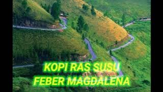 Lagu Karo Feber Magdalena - kopi ras susu