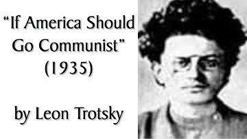 "If America Should Go Communist" by Leon Trotsky, Audiobook of Classic Marxist text, 1934-1935