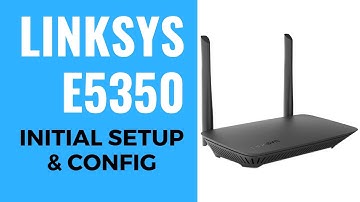 LINKSYS AC1000 E5350 Initial Setup & Config