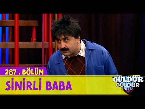 Sinirli Baba - 287.Bölüm (Güldür Güldür Show)