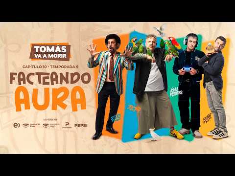 Tomás Va a Morir T9 | 10: Facteando aura