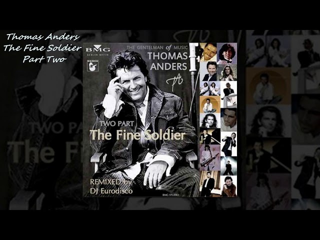 Thomas Anders - The Fine Soldier Part Two class=