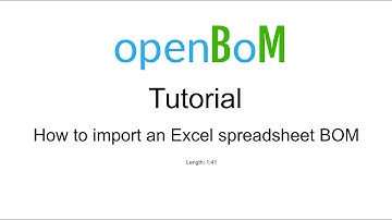 openBoM Tutorial: importing an Excel spreadsheet BOM