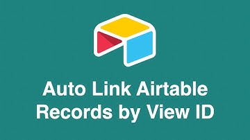 Link Airtable Records Automatically by View ID using miniExtensions (2020 version)