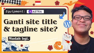 Tutorial Mengganti Judul Situs dan Tagline Situs di WordPress Website dengan Sangat Mudah!