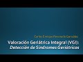 Valoración Geriátrica Integral: Síndromes Geriátricos