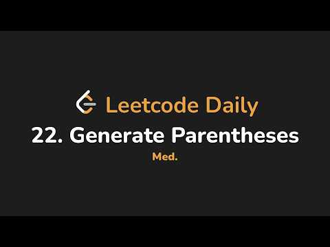 22. Generate Parentheses | Leetcode Daily - Python