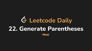 22. Generate Parentheses | Leetcode Daily - Python