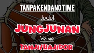Jungjunan tanpa kendang_verai tanji oni aprak