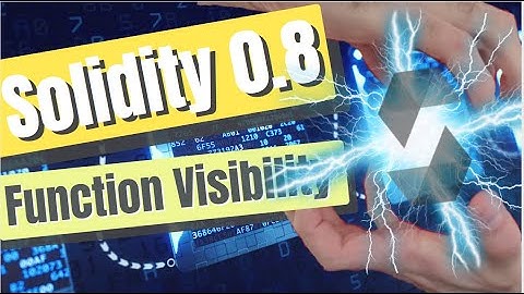 Solidity 0.8 Course - Functions Visibility