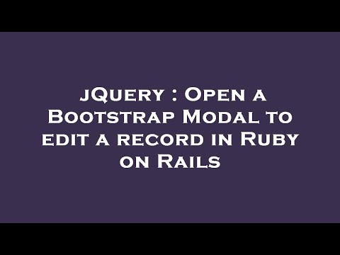 jQuery : Open a Bootstrap Modal to edit a record in Ruby on Rails