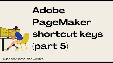Adobe PageMaker shortcut keys (part 5)