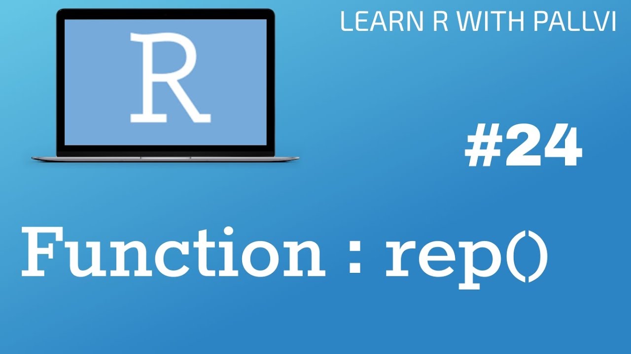 rep() Function In R | Learn R with Pallvi - YouTube