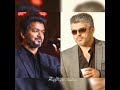 Thala with thalapathy or vijay with ajith friendship whatsapp  status in tamil