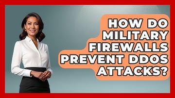 How Do Military Firewalls Prevent DDoS Attacks? - Tactical Warfare Experts