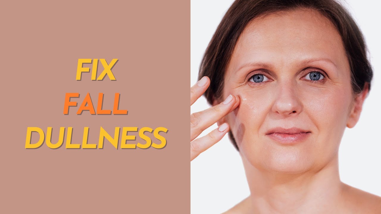 Why Your Skin Looks Dull in Fall (and How to Fix It) - YouTube
