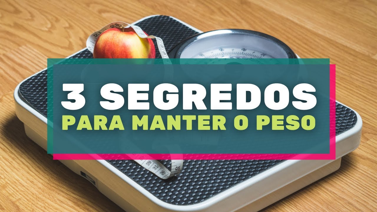 3 Segredos Para Manter O Peso YouTube