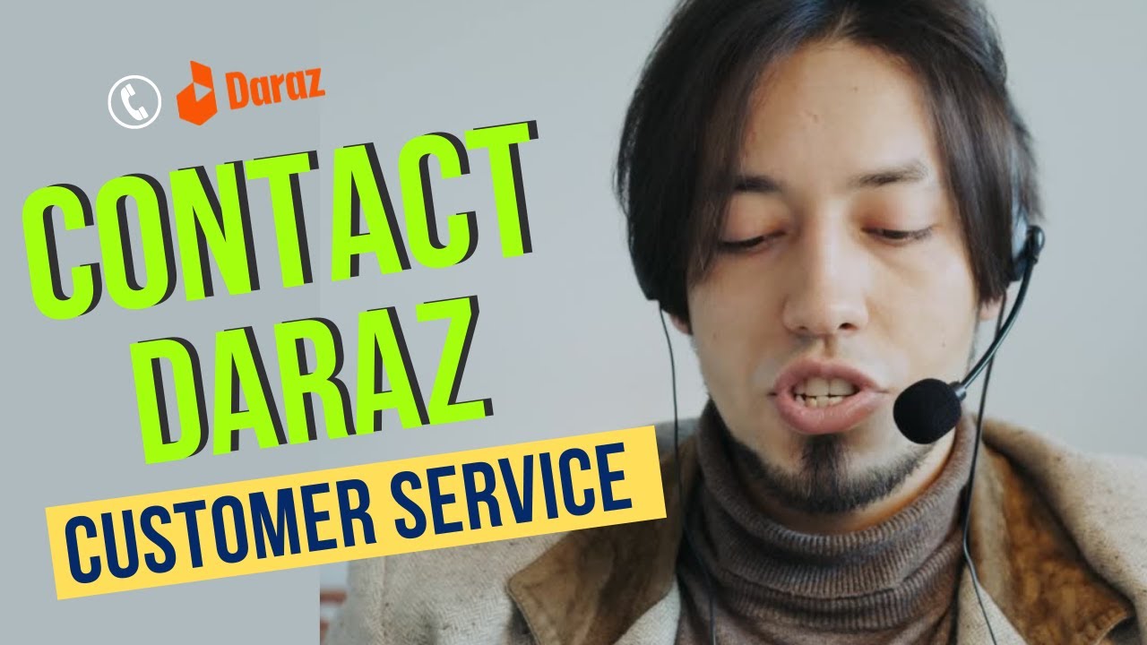 How To Contact Daraz Customer Service YouTube How To Contact Daraz Customer Service YouTube