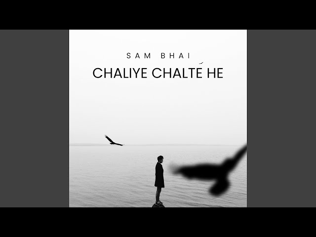 Chaliye Chalte He