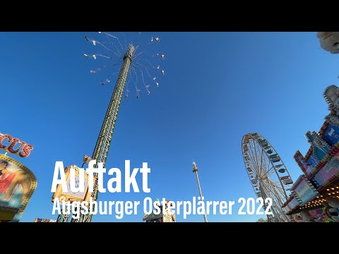 Augsburger Osterplärrer 2022 startete am 17.04.2022 - endlich wieder richtiges Volksfest-Feeling