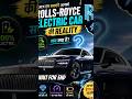 EV Reality Rolls-Royce 😱 #viralvideo #trending #technology #ytshorts #shortsfeed #viral #shorts