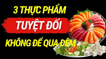 Bác Sĩ Cảnh Báo: 5 Loại Thực Phẩm “TUYỆT ĐỐI” Không Ăn Khi Để Qua Đêm, Kẻo Rước Ung Thư Vào Người