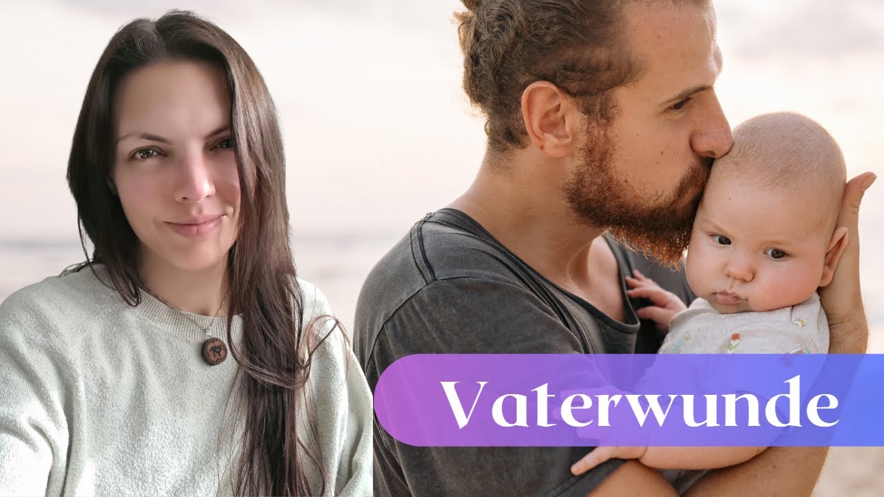 Zwischen Männerhass und tiefer Sehnsucht- wie die Vaterwunde uns noch heute prägt