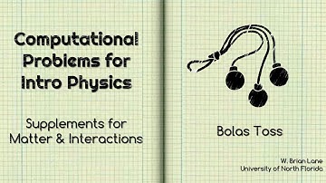 Computational Problems for Intro Physics Bolas Toss Matter and Interactions Supplement