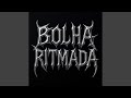 BOLHA RITMADA BOLHA RITMADA