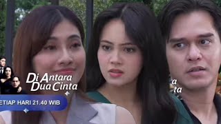 TRAILER DI ANTARA DUA CINTA HARI INI 21 MEI || MONA AJAK SHAJU KERJASAMA LAWAN RAFAEL DAN OM ROMY