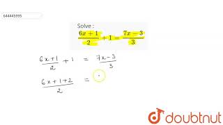 Solve : (6x 1)/(2) 1=(7x-3)/(3) | 8 | LINEAR EQUATIONS IN ONE VARIABLE | MATHS | ICSE | Doubtnut