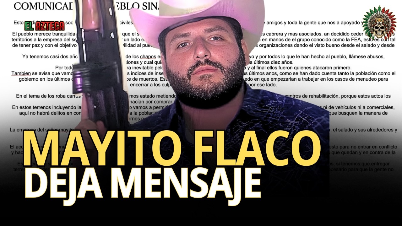 🔥El MAYITO FLACO manda MENSAJE al pueblo de SINALOA