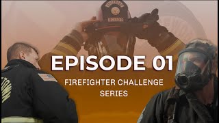 The Firefighter Challenge Prep | Episode 1