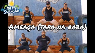 Ameaça (tapa na raba) - MC Danny, Marcynho Sensação, Paulo Pires - #coreografia #MeuSwingão  #dança